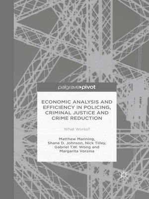cover image of Economic Analysis and Efficiency in Policing, Criminal Justice and Crime Reduction